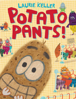 Potato Pants by Laurie Keller 